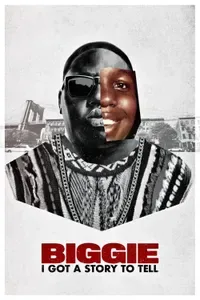 Biggie : I Got a Story to Tell