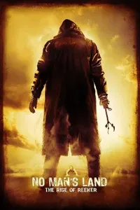 No Mans Land The Rise of Reeker