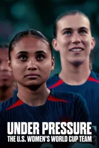 Under Pressure The US Womens World Cup Team